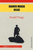 Ewald Tragy di Rainer Maria Rilke edito da Edizioni Clandestine