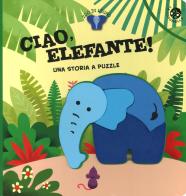 Ciao, elefante! Ediz. a colori. Con gadget di Gabriele Clima edito da La Coccinella