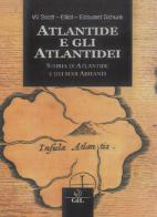 Atlantide e gli Atlantidei. Storia di Atlantide e dei suoi abitanti di William Scott-Elliot, Édouard Schuré edito da Cerchio della Luna