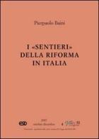 I sentieri della riforma in Italia di Pierpaolo Baini edito da ESD-Edizioni Studio Domenicano