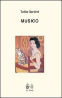 Musico di Tullio Gardini edito da Le Mani-Microart'S