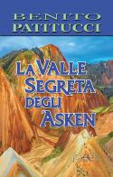 La valle segreta degli Asken di Benito Patitucci edito da Pubblisfera