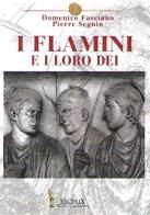 I flamini e i loro déi di Domenico Fasciano, Pierre Seguin edito da Victrix