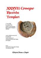 Atti del XXXVII Convegno di ricerche templari edito da Penne & Papiri