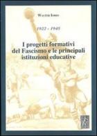 1922-1945. I progetti formativi del fascismo e le principali istituzioni educative di Walter Iorio edito da De Frede