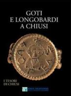 Goti e Longobardi a Chiusi edito da Luì (Chiusi Scalo)