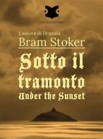 Sotto il tramonto di Bram T. Stoker edito da Snarkbooks