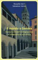 Il mondo a Genova. Evoluzione dell'immigrazione e integrazione scolastica di Rossella Verri, Salvatore Vento edito da Youcanprint