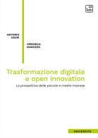 Trasformazione digitale e open innovation. La prospettiva delle piccole e medie imprese. Nuova ediz. di Antonio Crupi, Veronica Marozzo edito da tab edizioni