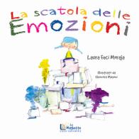 La scatola delle emozioni. Ediz. illustrata di Laura Feci Moraja edito da Casa Editrice Le Maghette