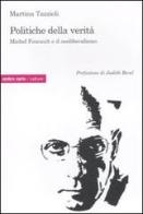 Politiche della verità. Michel Foucault e il neoliberalismo di Martina Tazzioli edito da Ombre Corte