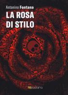 La rosa di Stilo di Antonino Fontana edito da Lastaria Edizioni