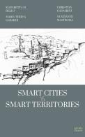 Smart cities vs smart territories di Christian Gasparini, Nunziante Mastrolia, Elisabetta Maria Bello edito da Licosia