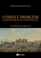 Uomini e problemi del Mezzogiorno d'Italia nell'Ottocento di Ferdinando Di Dato edito da Youcanprint