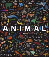 Animal. Exploring the zoological world. Ediz. a colori edito da Phaidon