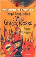 Tempi tempestosi a Villa Ghiacciaossa di Anthony Horowitz edito da Mondadori