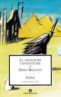 Le cronache fantastiche: Delitti-Fantasmi di Dino Buzzati edito da Mondadori