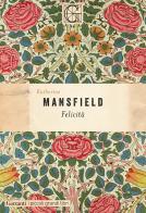 Felicità di Katherine Mansfield edito da Garzanti
