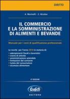 Il commercio e la somministrazione di alimenti e bevande di A. Marinelli, C. Nicolao edito da Buffetti