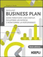 Excellent business plan. Come pianificare una startup, sviluppare un'impresa e monitorare la performance di Kingsley A. Borello edito da Hoepli