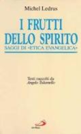 I frutti dello Spirito. Saggi di «Etica evangelica» di Michel Ledrus edito da San Paolo Edizioni