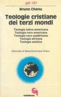 Teologie cristiane dei terzi mondi. Teologia latino-americana, nera americana, nerasudafricana, africana, asiatica di Bruno Chenu edito da Queriniana