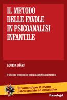 Il metodo delle favole in psicoanalisi infantile di Louisa Düss edito da Franco Angeli