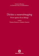 Diritto e neuroimaging. Prove aperte di un dialogo di Geremia Romano, Umberto Sabatini edito da Edizioni Scientifiche Italiane