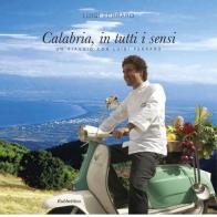 Calabria, in tutti i sensi. Ediz. italiana e inglese di Luigi Ferraro edito da Rubbettino