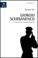 Giorgio Scerbanenco. Un archetipo del romanzo poliziesco di Antonio Via edito da Aracne