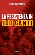 La Resistenza in 100 canti edito da Mimesis