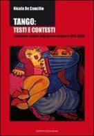 Tango: testi e contesti. L'elemento italiano nella poesia tanguera (1870-1930) di Nicola De Concilio edito da UNI Service