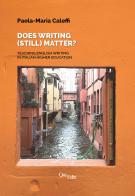 Does writing (still) matter? Teaching English writing in Italian higher education di Paola Maria Caleffi edito da QuiEdit