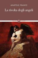 La rivolta degli angeli di Anatole France edito da Lindau