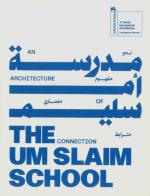The um slaim school: an architecture of connection. 19th international architecture exhibition. La Biennale di Venezia. Ediz. araba e inglese edito da Mousse Magazine & Publishing