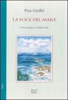 La voce del mare. Poesie in lingua e in dialetto siculo di Pina Giuffré edito da Book Editore