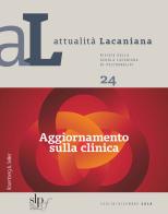 Attualità lacaniana. Rivista della Scuola Lacaniana di Psicoanalisi vol.24 edito da Rosenberg & Sellier