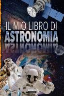 Il mio libro di astronomia edito da Crescere