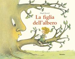 La figlia dell'albero. Ediz. a colori di Magali Bonniol edito da Babalibri