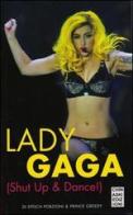 Lady Gaga. Shut up & dance! di Epìsch Porzioni, Prince Greedy edito da Chinaski Edizioni