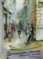 Giovannino ritorna dalla guerra... Con amore di Lina Chianese Litto edito da Biblioteca Sant'Antonio