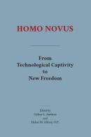 Homo novus. From technological captivity to new freedom edito da Angelicum University Press