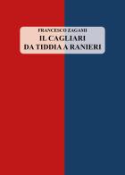 Il Cagliari da Tiddia a Ranieri di Francesco Zagami edito da Youcanprint