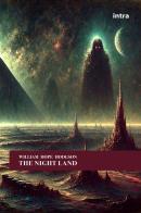 The night land di William Hope Hodgson edito da Intra