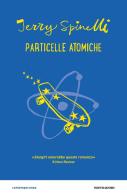 Particelle atomiche di Jerry Spinelli edito da Mondadori