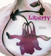 Liberty. Natura e materia. Ediz. illustrata di Donata Patrussi, Giovanni Renzi edito da Giunti Editore