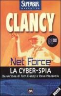 Net Force. La cyber-spia di Tom Clancy edito da Rizzoli