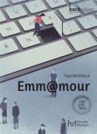 Emm@mour. Con espansione online di Paola Mordiglia edito da Loescher
