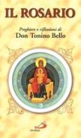 Il rosario. Preghiere e riflessioni di don Tonino Bello di Antonio Bello edito da San Paolo Edizioni