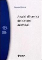 Analisi dinamica dei sistemi aziendali di Edoardo Mollona edito da EGEA